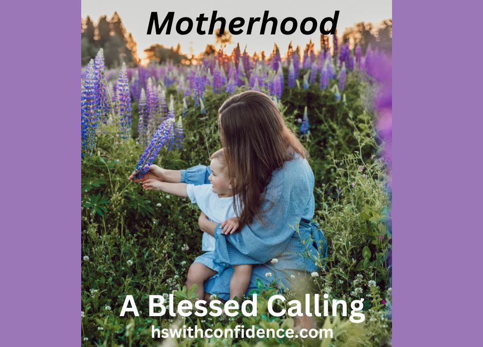 Motherhood: A Blessed Calling